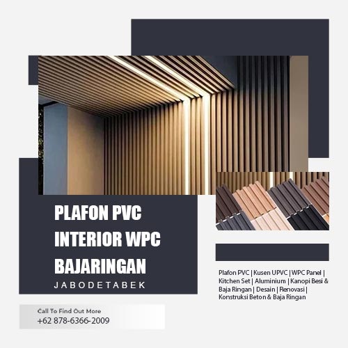 Plafon PVC, Interior WPC, Bajaringan Jabodetabek